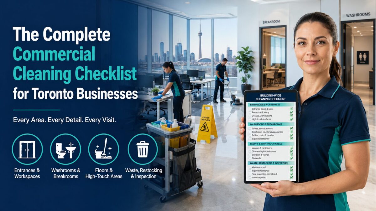 The Complete Commercial Cleaning Checklist for Toronto Businesses